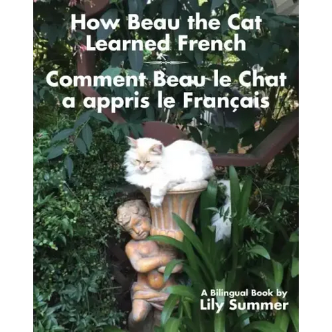 How Beau the Cat Learned French / Comment Beau le Chat a appris le Français: A Bilingual Book
