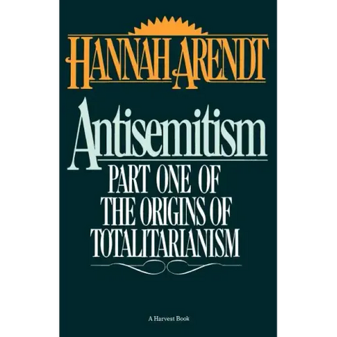Antisemitism: Part One of the Origins of Totalitarianism