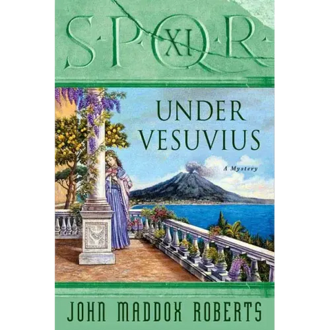 Spqr XI: Under Vesuvius: A Mystery
