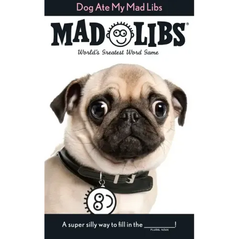 Dog Ate My Mad Libs: World's Greatest Word Game
