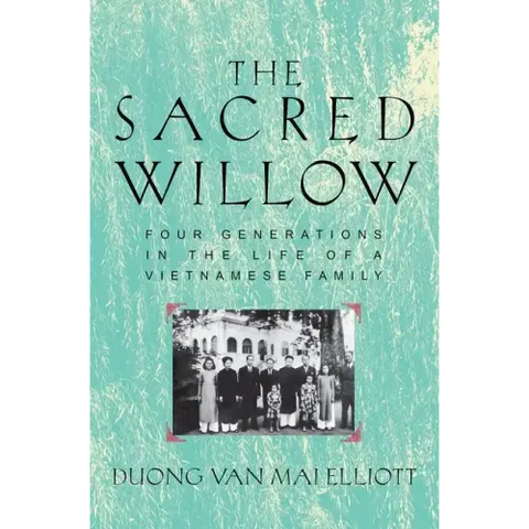 Sacred Willow: Four Generations in the Life of a Vietnamese Family