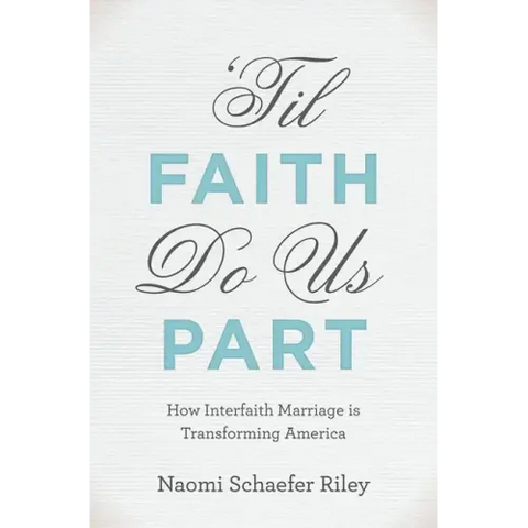 'Til Faith Do Us Part: How Interfaith Marriage Is Transforming America
