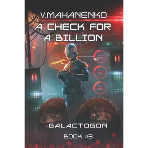 A Check for a Billion (Galactogon Book #3): LitRPG Series