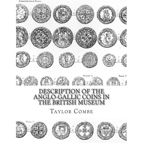Description of the Anglo-Gallic Coins in the British Museum