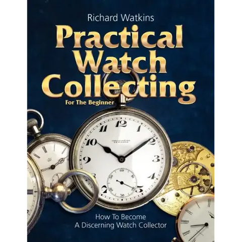 Practical Watch Collecting for the Beginner