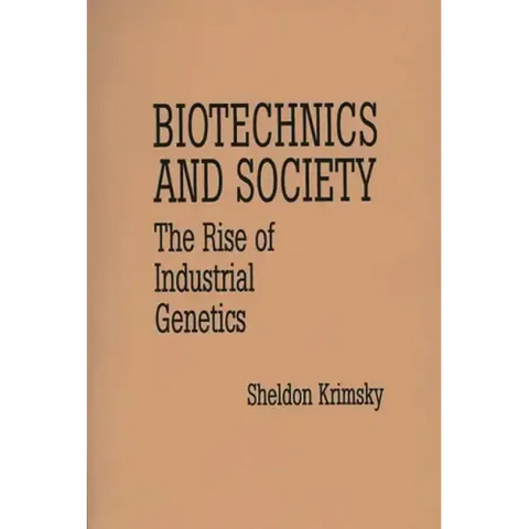 Biotechnics and Society: The Rise of Industrial Genetics