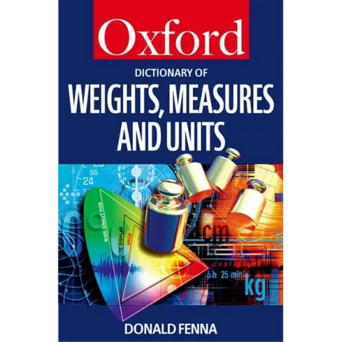 A Dictionary of Weights, Measures, and Units