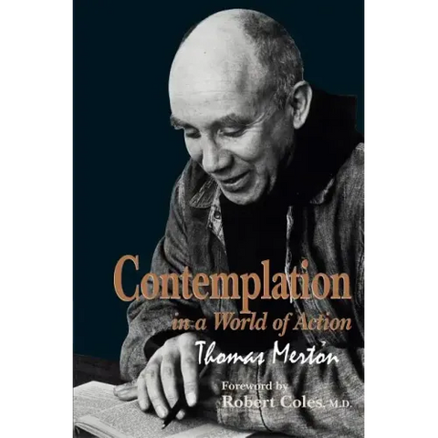 Contemplation in a World of Action: Second Edition, Restored and Corrected