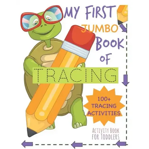 My First Book of Tracing Jumbo 100+Tracing Activities Activity Book for Toddlers: Beginning Tracing Book for Handwriting Skills Pencil Control and Fin