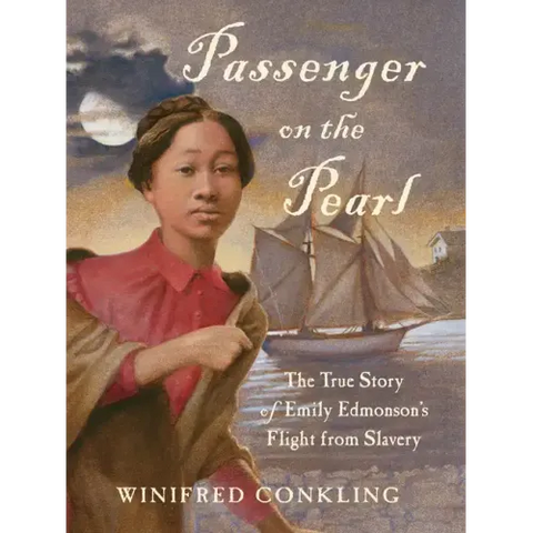 Passenger on the Pearl: The True Story of Emily Edmonson's Flight from Slavery