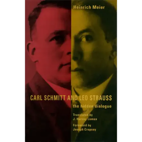 Carl Schmitt and Leo Strauss: The Hidden Dialogue