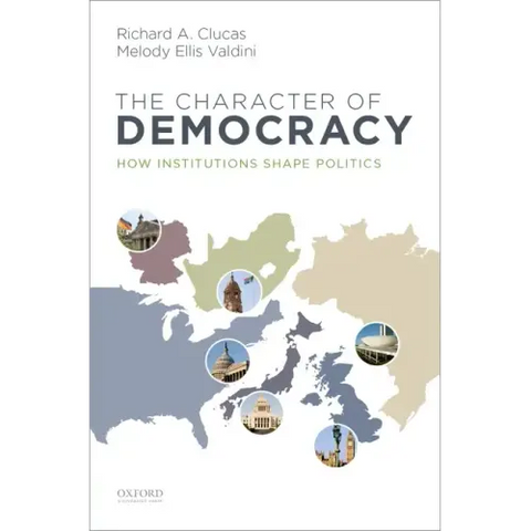 Character of Democracy: How Institutions Shape Politics