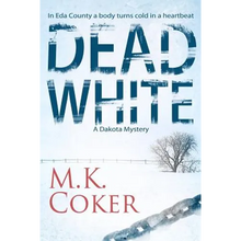Dead White: A Dakota Mystery