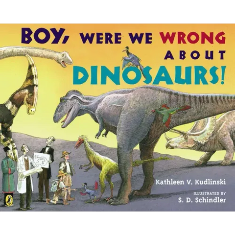 Boy, Were We Wrong about Dinosaurs!