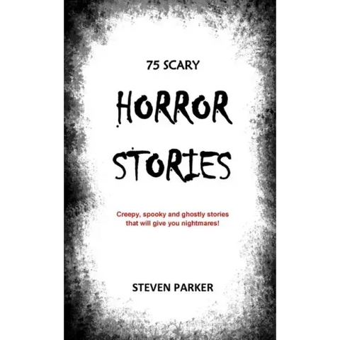 75 Scary Horror Stories