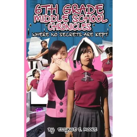 6th Grade Middle School Chronicles: Where NO Secrets Are Kept