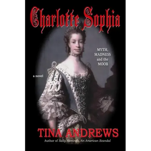 Charlotte Sophia Myth, Madness and the Moor