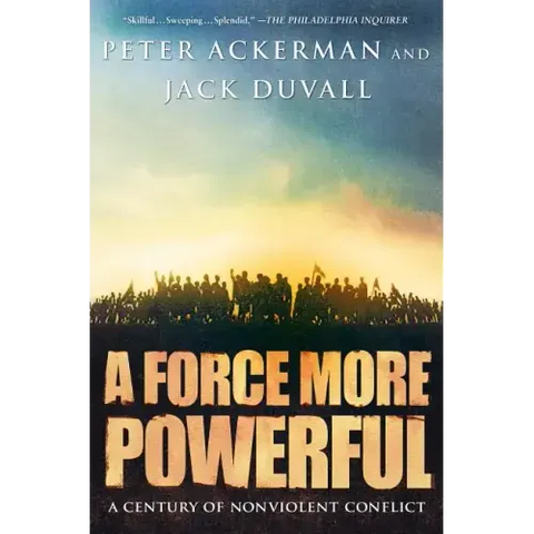 A Force More Powerful: A Century of Nonviolent Conflict