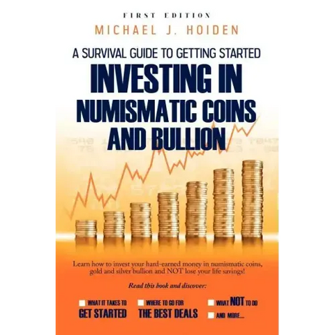 A Guide to Getting Started Investing in Numismatic Coins and Bullion