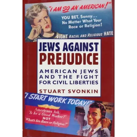 Jews Against Prejudice: American Jews and the Fight for Civil Liberties