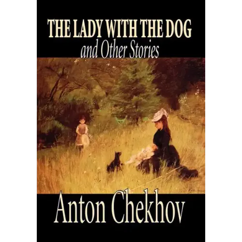 The Lady with the Dog and Other Stories by Anton Chekhov, Fiction, Classics, Literary, Short Stories