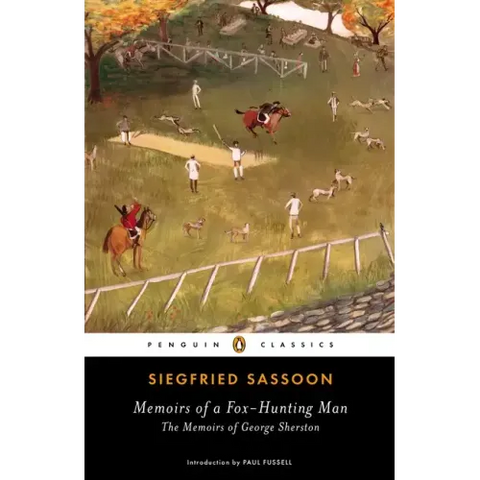 Memoirs of a Fox-Hunting Man: Memoirs of a Fox-Hunting Man: The Memoirs of George Sherston