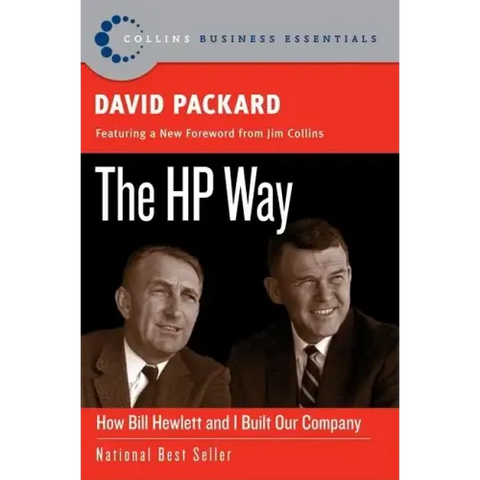 The HP Way: How Bill Hewlett and I Built Our Company