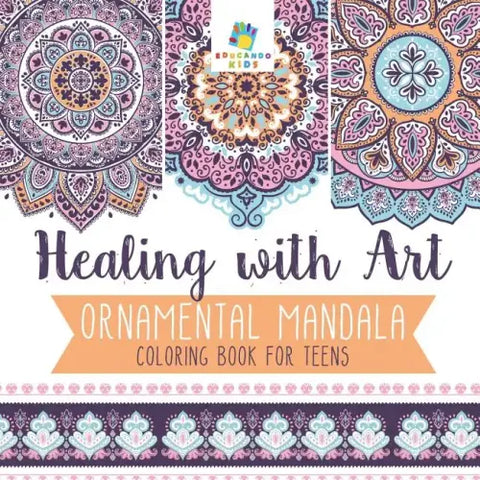 Healing with Art Ornamental Mandala Coloring Book for Teens