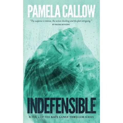 Indefensible: Book 2 of the Kate Lange Thriller Series