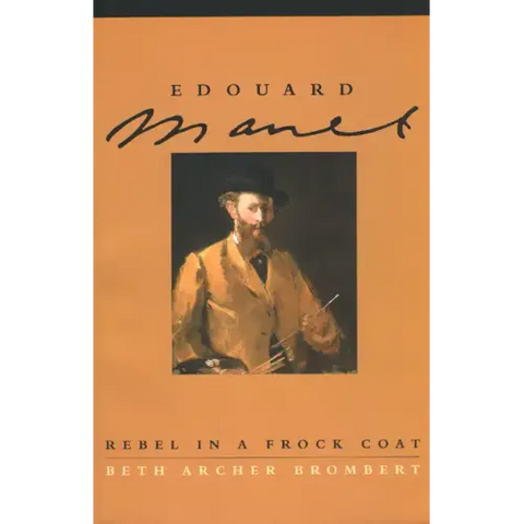 Edouard Manet: Rebel in a Frock Coat