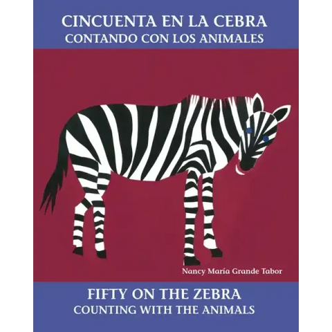 Cincuenta En La Cebra / Fifty on the Zebra (Spanish Bilingual Edition): Contando Con Los Animales