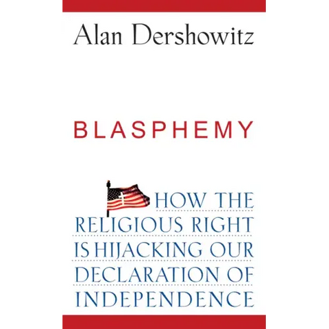 Blasphemy: How the Religious Right Is Hijacking the Declaration of Independence