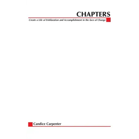 Chapters: Creating a Life of Exhilaration and Accomplishment in the Face of Change