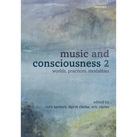 Music and Consciousness 2: Worlds, Practices, Modalities