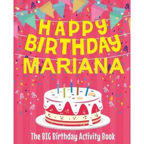 Happy Birthday Mariana - The Big Birthday Activity Book: Personalized Children's Activity Book