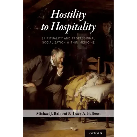Hostility to Hospitality: Spirituality and Professional Socialization within Medicine