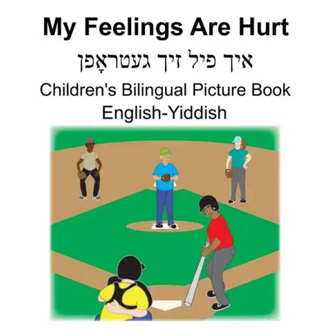 English-Yiddish My Feelings Are Hurt Children's Bilingual Picture Book