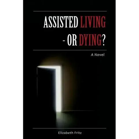 Assisted Living - Or Dying?