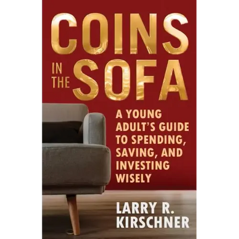 Coins in the Sofa: A young adult's guide to spending, saving, and investing wisely