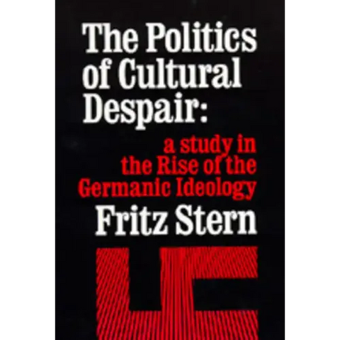 The Politics of Cultural Despair: A Study in the Rise of the Germanic Ideology