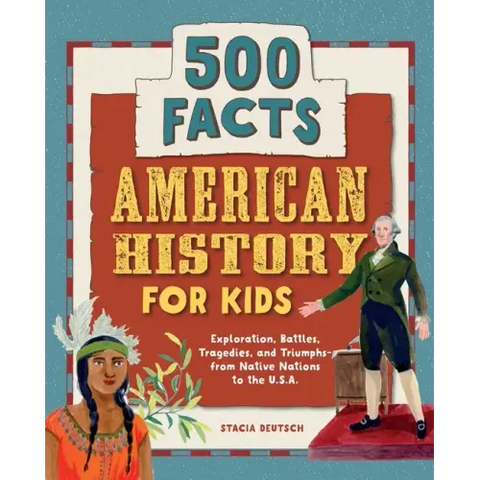 American History for Kids: 500 Facts!