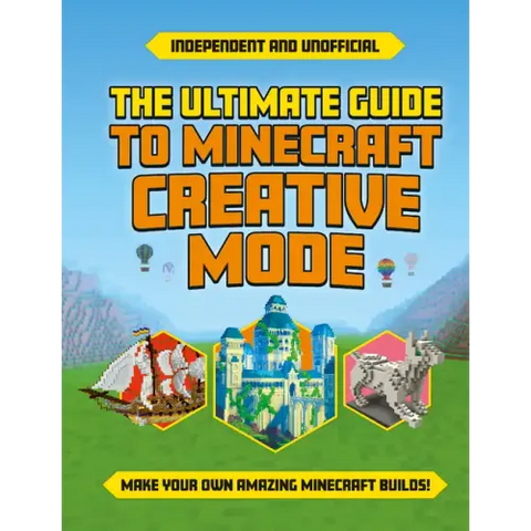 Ultimate Guide to Minecraft Creative Mode (Independent & Unofficial)