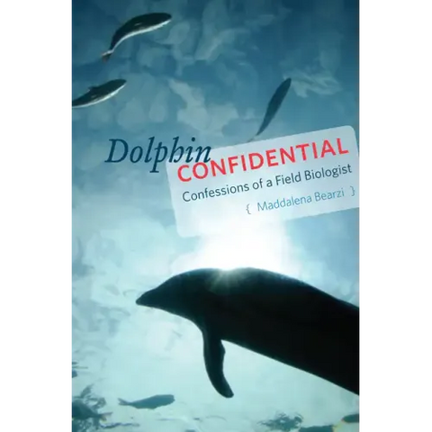 Dolphin Confidential: Confessions of a Field Biologist