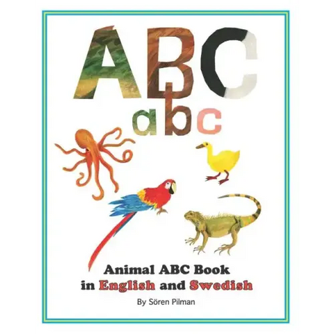 Animal ABC book in English and Swedish: An ABC book with pictures of animals and words in English and Swedish