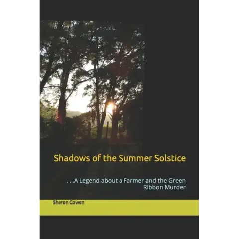Shadows of the Summer Solstice: . . .A Legend about a Farmer and the Green Ribbon Murder