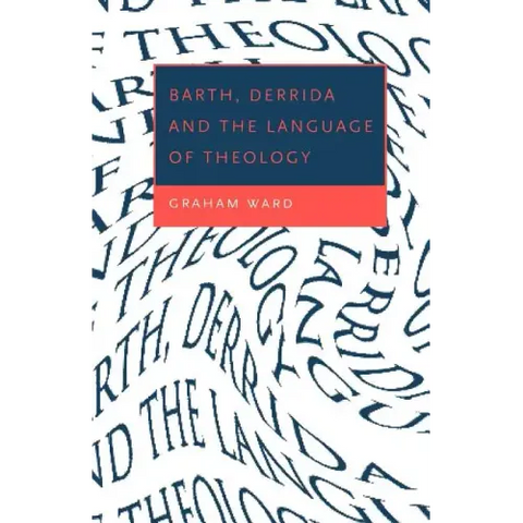 Barth, Derrida and the Language of Theology