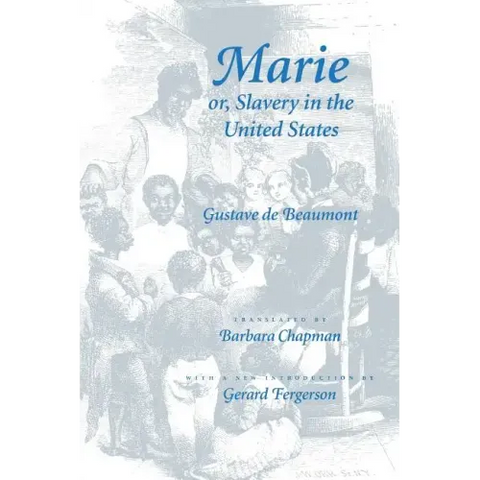 Marie Or, Slavery in the United States: A Novel of Jacksonian America
