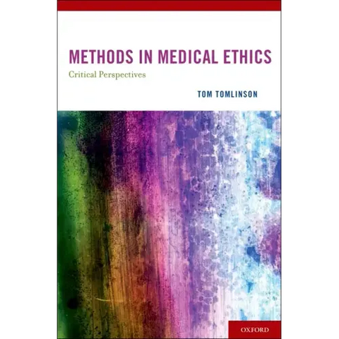 Methods in Medical Ethics: Critical Perspectives