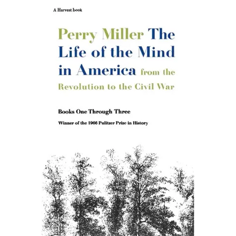 The Life of the Mind in America: From the Revolution to the Civil War