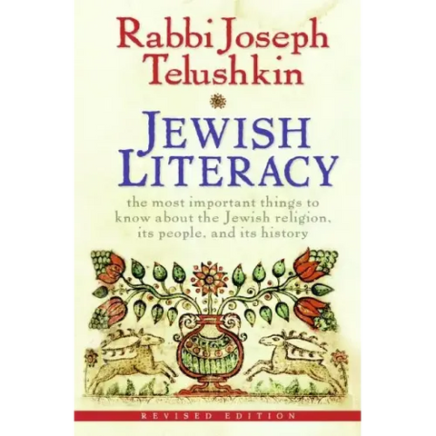 Jewish Literacy Revised Ed: The Most Important Things to Know about the Jewish Religion, Its People, and Its History